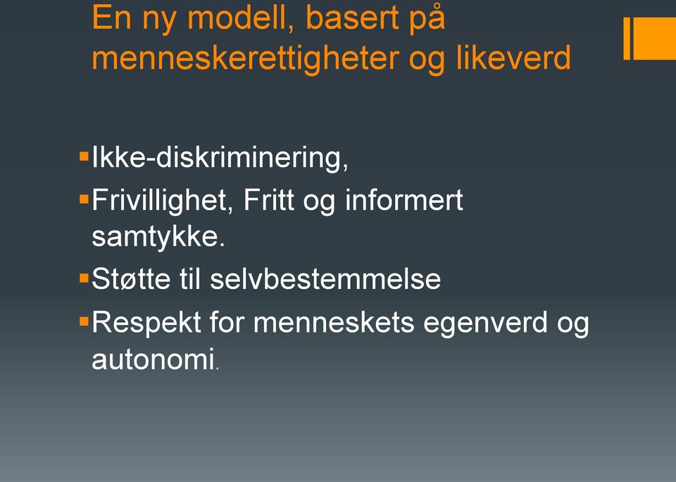 Fritt og informert samtykke.