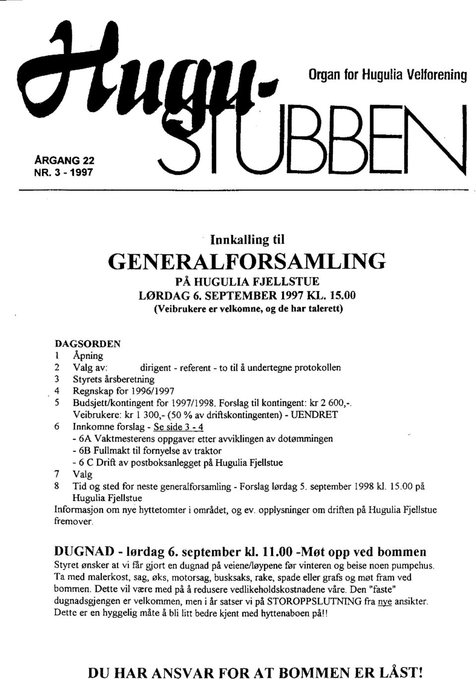 Budsjett/kontingent for 1997/1998. Forslag til kontingent: kr 2 600,-.