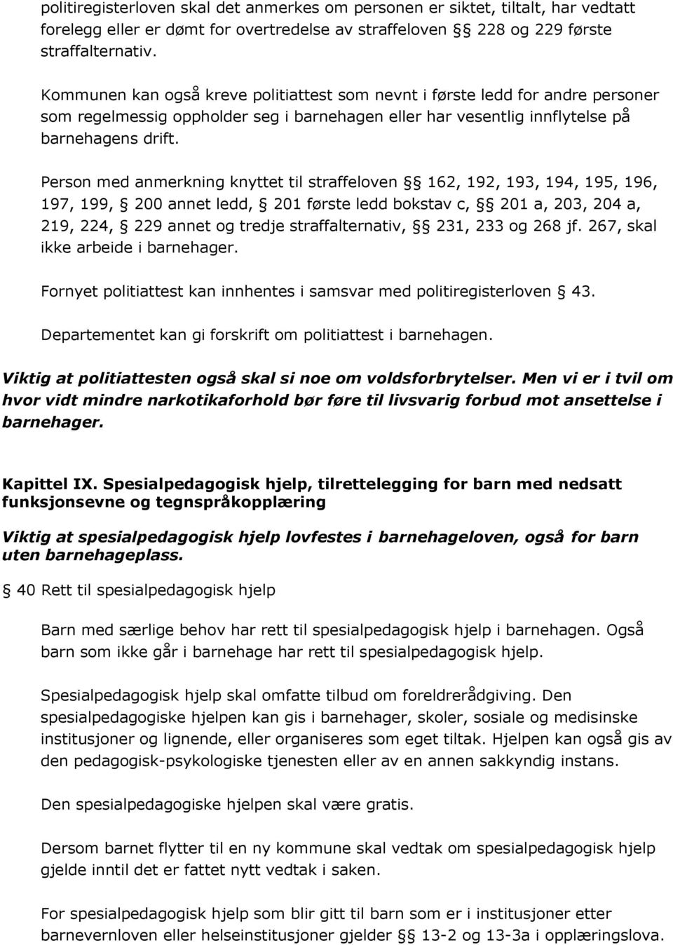 Person med anmerkning knyttet til straffeloven 162, 192, 193, 194, 195, 196, 197, 199, 200 annet ledd, 201 første ledd bokstav c, 201 a, 203, 204 a, 219, 224, 229 annet og tredje straffalternativ,