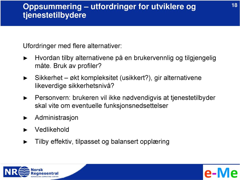 ), gir alternativene likeverdige sikkerhetsnivå?