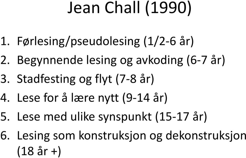 Stadfesting og flyt (7-8 år) 4.