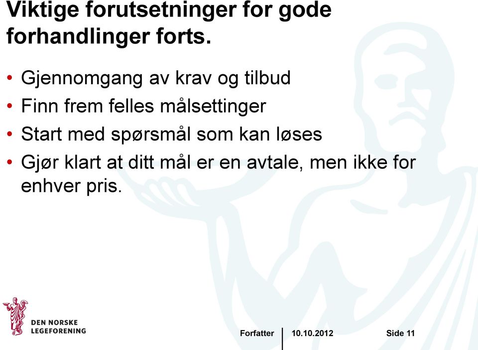 målsettinger Start med spørsmål som kan løses Gjør