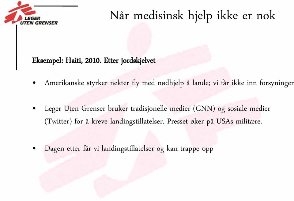 forsyninger Leger Uten Grenser bruker tradisjonelle medier (CNN) og sosiale medier