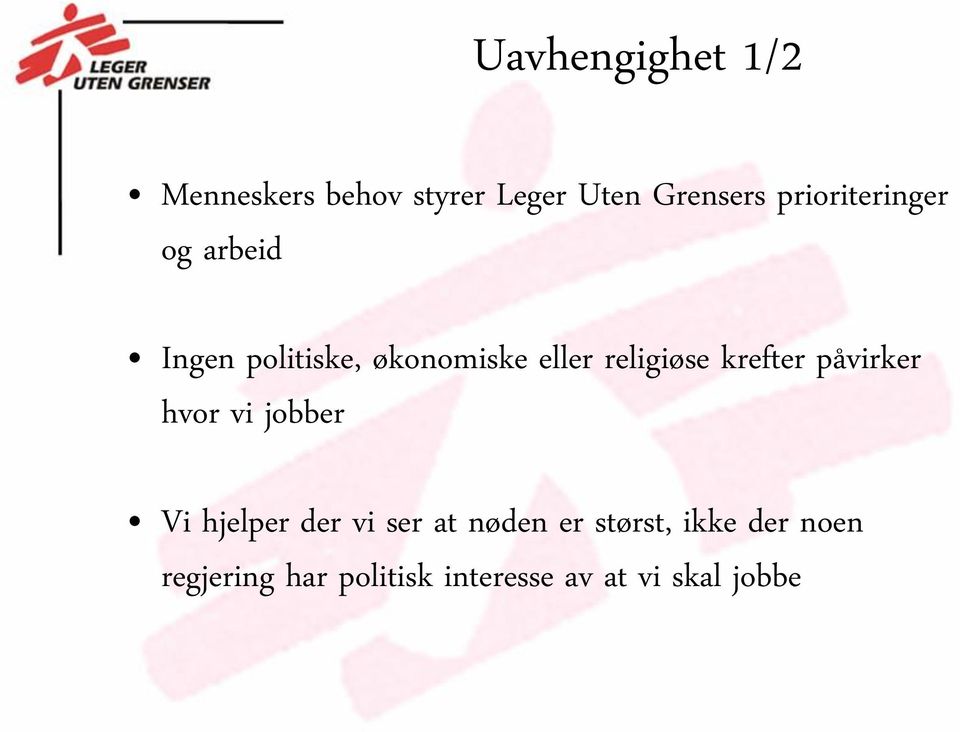 religiøse krefter påvirker hvor vi jobber Vi hjelper der vi ser at