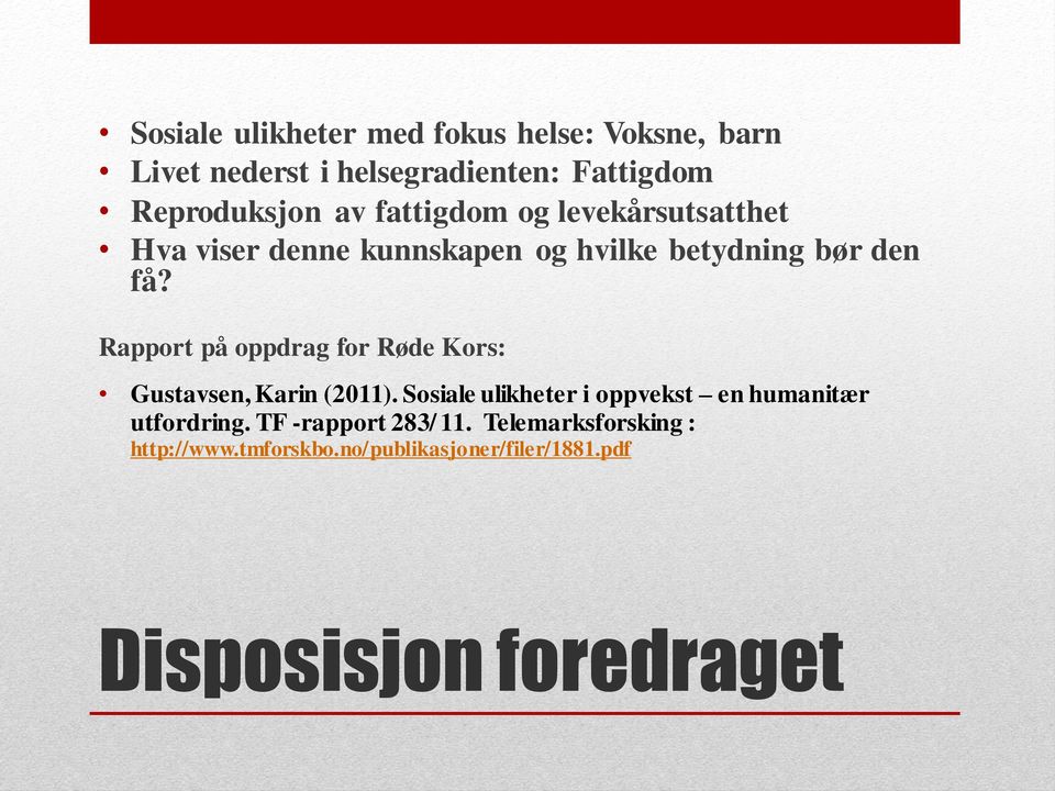 Rapport på oppdrag for Røde Kors: Gustavsen, Karin (2011).