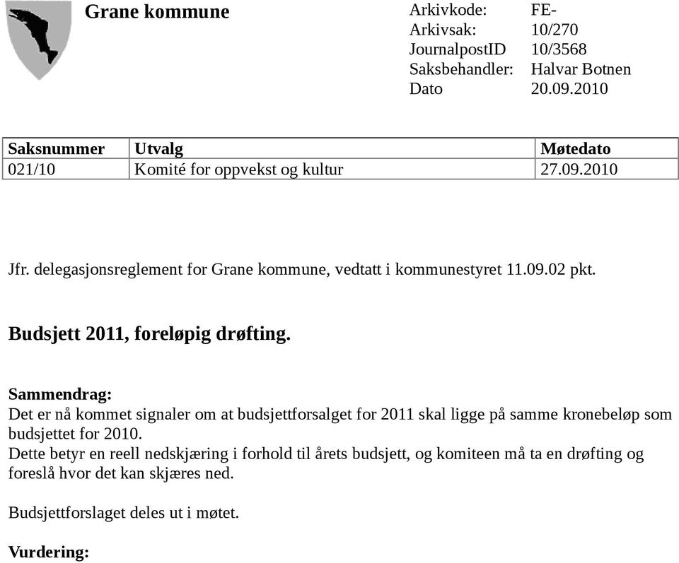 09.02 pkt. Budsjett 2011, foreløpig drøfting.