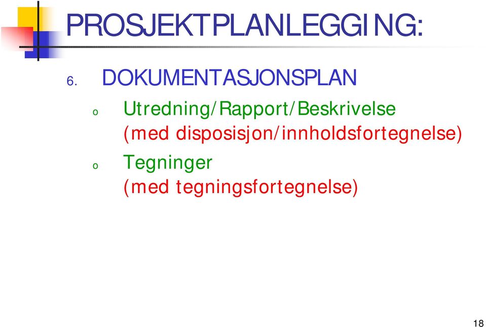 Utredning/Rapprt/Beskrivelse (med