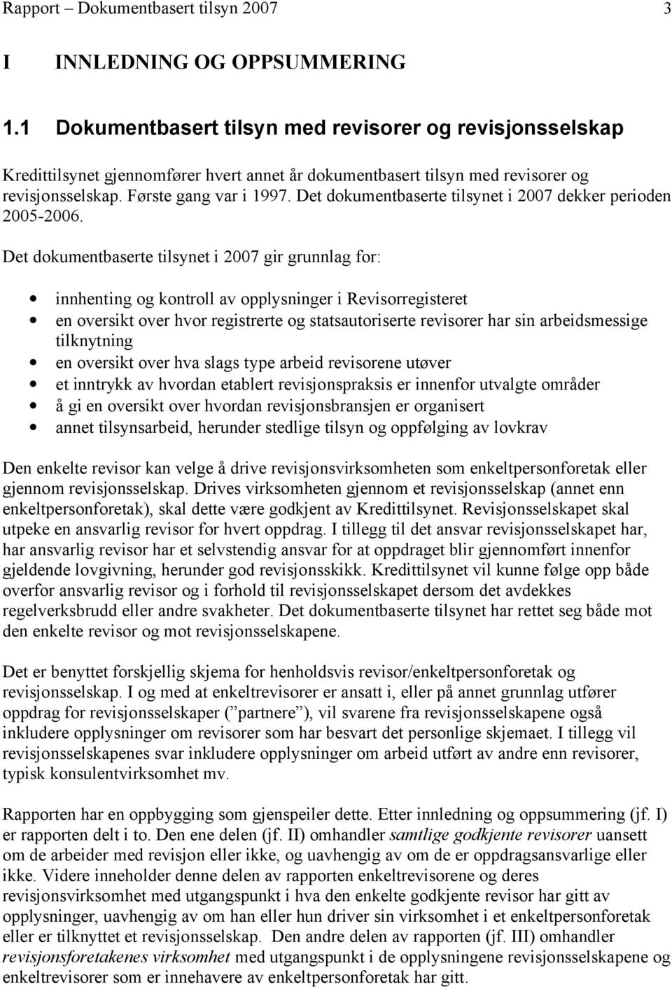 Det dokumentbaserte tilsynet i 2007 dekker perioden 2005-2006.