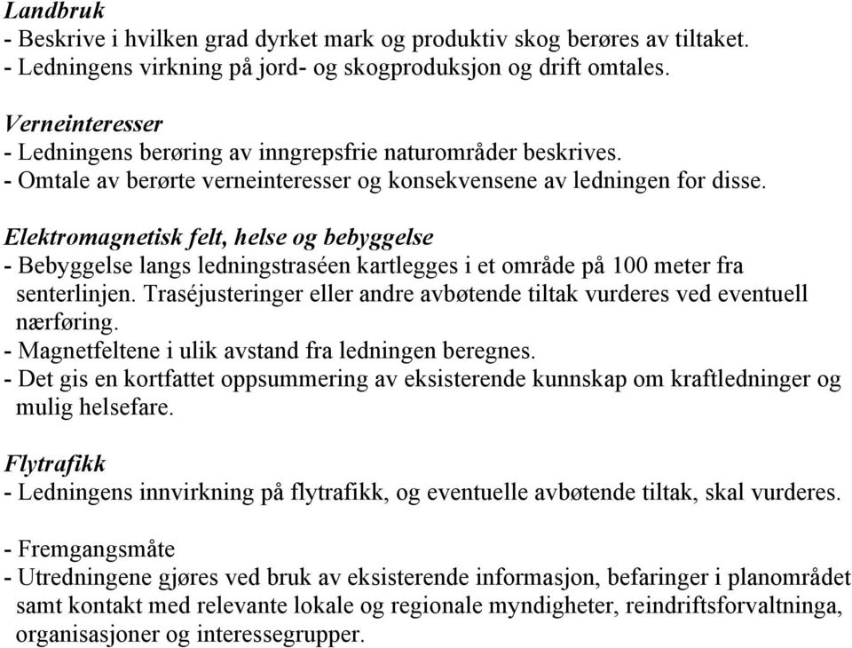 Elektromagnetisk felt, helse og bebyggelse - Bebyggelse langs ledningstraséen kartlegges i et område på 100 meter fra senterlinjen.