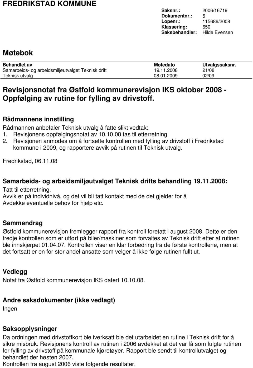 2009 02/09 Revisjonsnotat fra Østfold kommunerevisjon IKS oktober 2008 - Oppfølging av rutine for fylling av drivstoff.