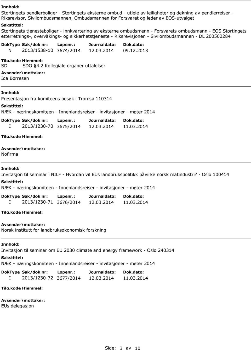 Sivilombudsmannen - DL 200502284 N 2013/1538-10 3674/2014 09.12.2013 O 4.