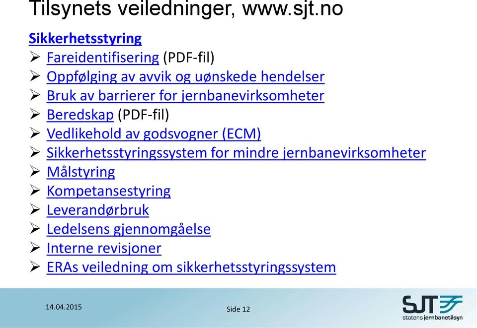 barrierer for jernbanevirksomheter Beredskap (PDF-fil) Vedlikehold av godsvogner (ECM)