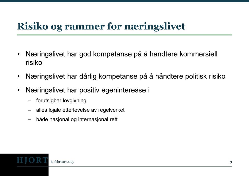 risiko Næringslivet har positiv egeninteresse i forutsigbar lovgivning alles