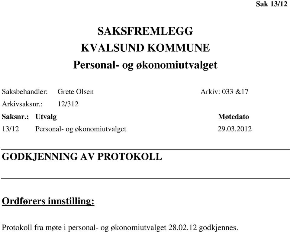 : Utvalg Møtedato 13/12 Personal- og økonomiutvalget 29.03.