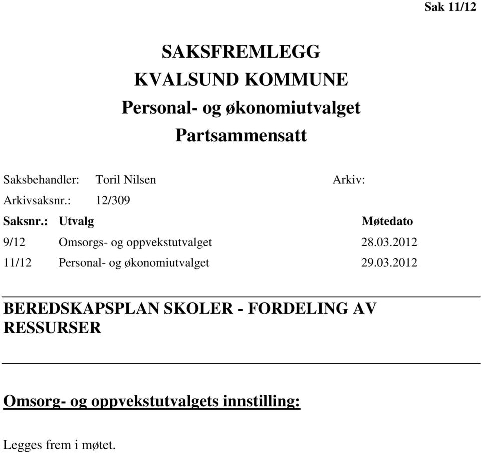: Utvalg Møtedato 9/12 Omsorgs- og oppvekstutvalget 28.03.