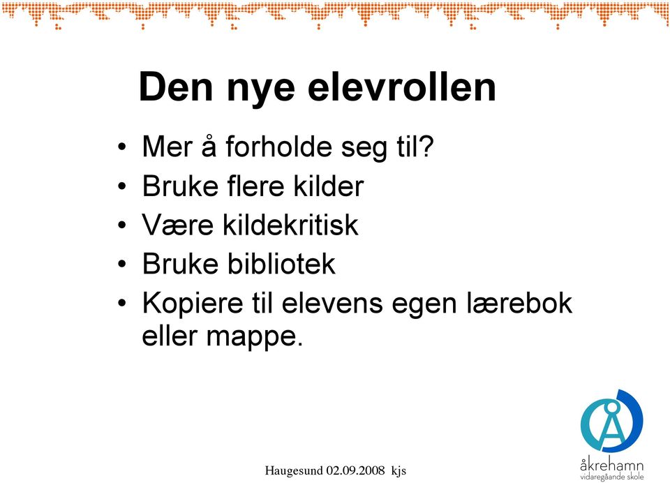 Bruke flere kilder Være