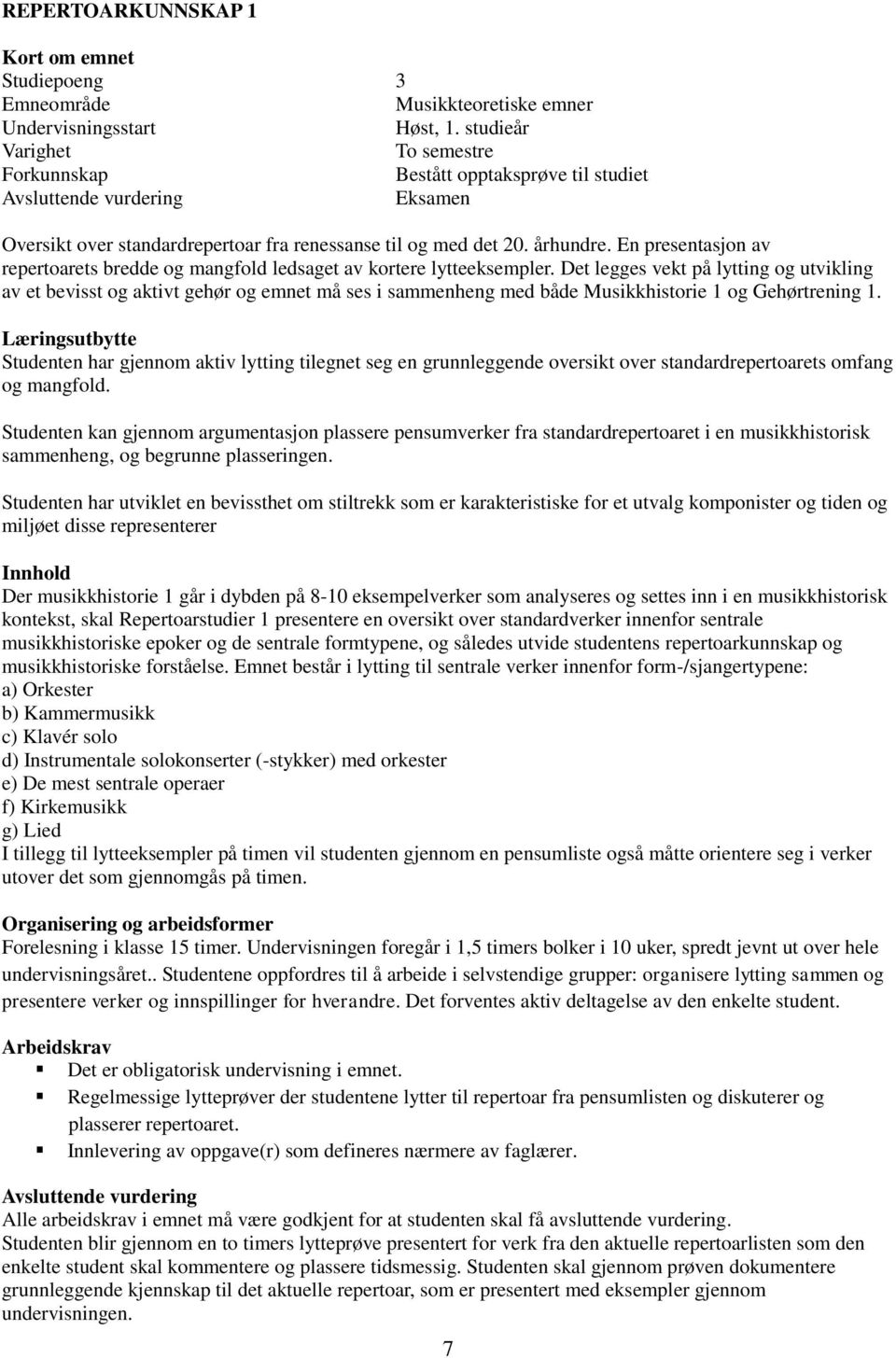 En presentasjon av repertoarets bredde og mangfold ledsaget av kortere lytteeksempler.