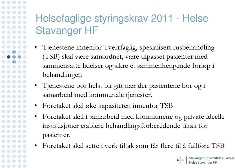 pasientene bor og i samarbeid med kommunale tjenester.