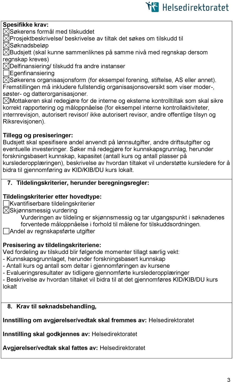 Fremstillingen må inkludere fullstendig organisasjonsoversikt som viser moder-, søster- og datterorganisasjoner.