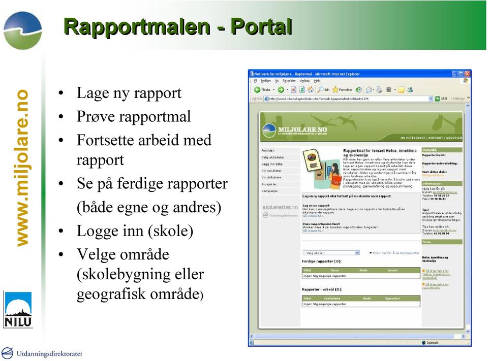 påferdige rapporter (både egne og andres) Logge