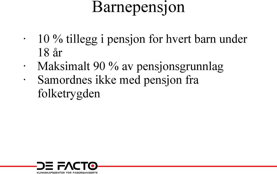 Maksimalt 90 % av pensjonsgrunnlag