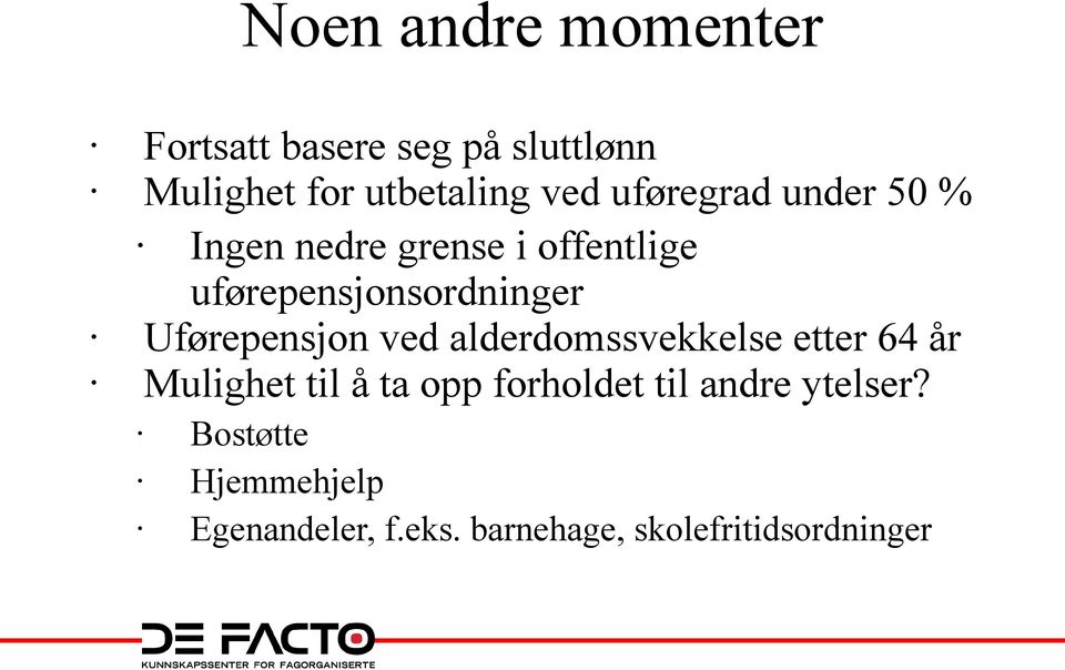 Uførepensjon ved alderdomssvekkelse etter 64 år Mulighet til å ta opp forholdet