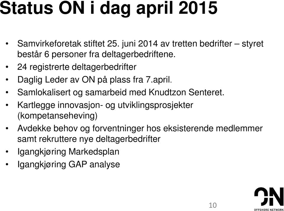 24 registrerte deltagerbedrifter Daglig Leder av ON på plass fra 7.april.