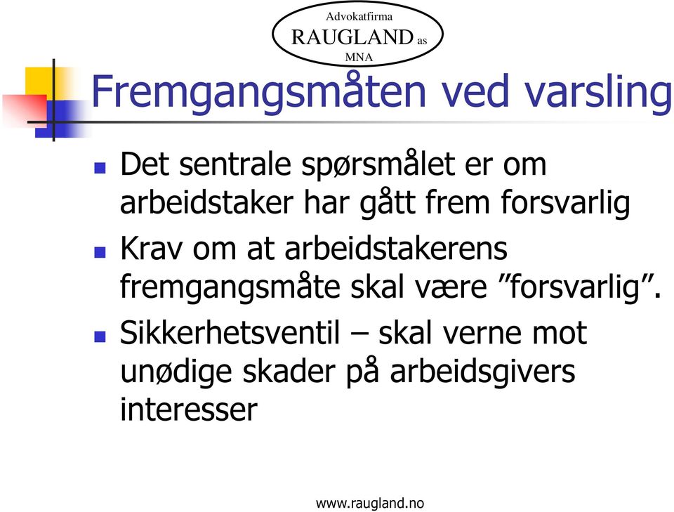 arbeidstakerens fremgangsmåte skal være forsvarlig.