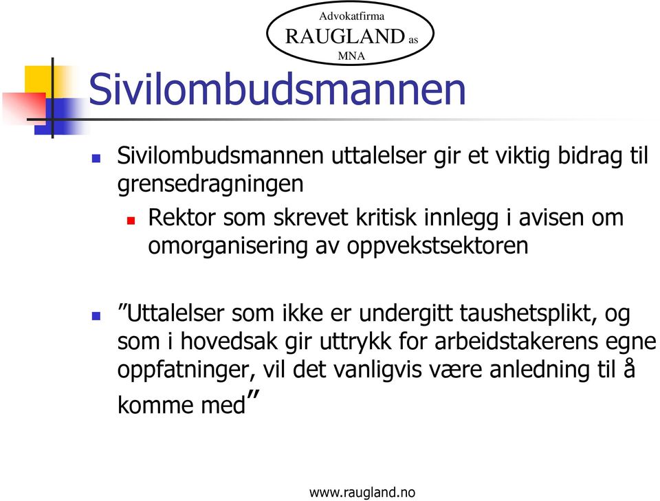 oppvekstsektoren Uttalelser som ikke er undergitt taushetsplikt, og som i hovedsak