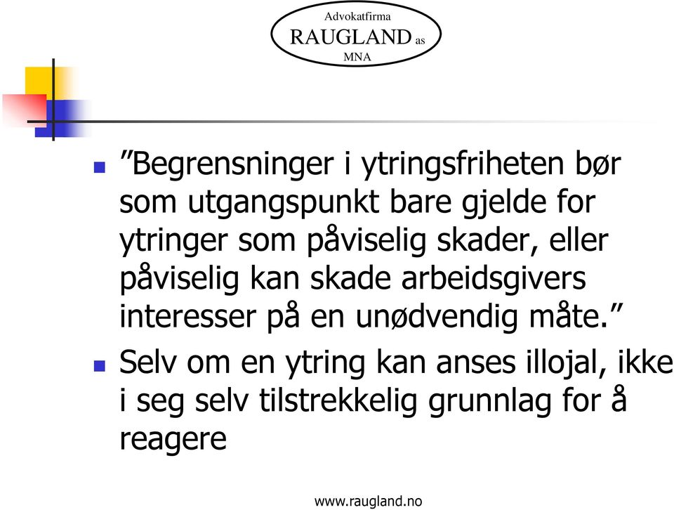 arbeidsgivers interesser på en unødvendig måte.