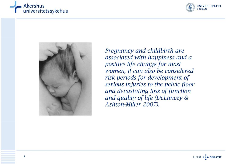 development e e of serious injuries to the pelvic floor and