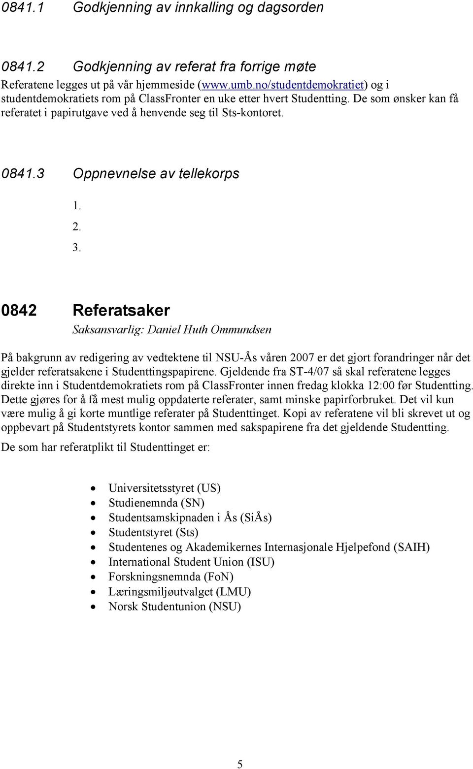 3 Oppnevnelse av tellekorps 1. 2. 3.