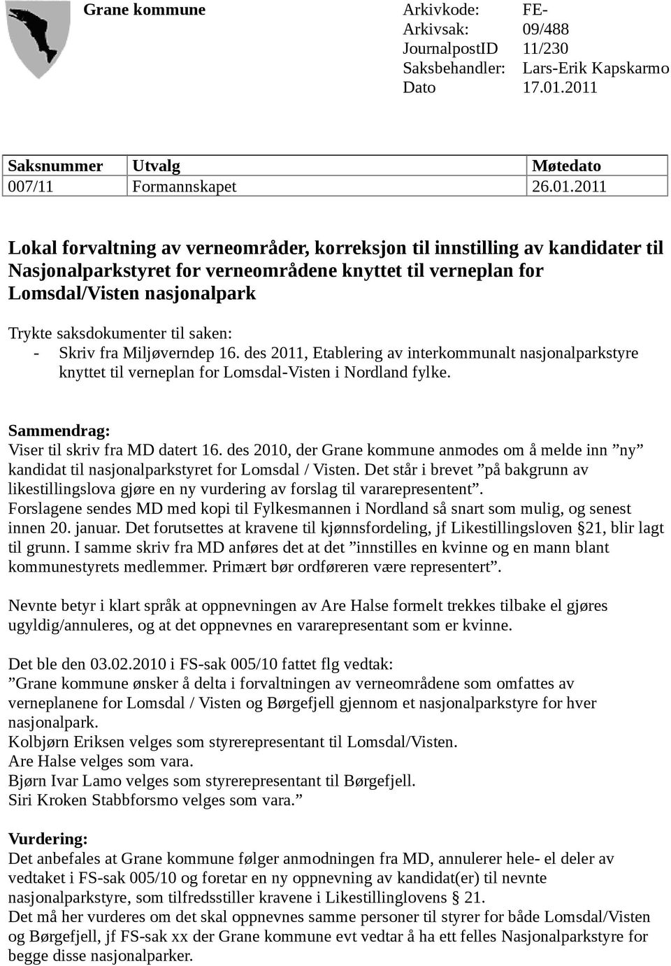 verneplan for Lomsdal/Visten nasjonalpark Trykte saksdokumenter til saken: - Skriv fra Miljøverndep 16.