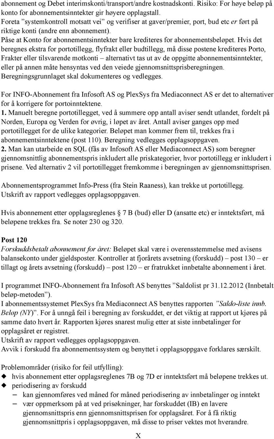 Påse at Konto for abonnementsinntekter bare krediteres for abonnementsbeløpet.