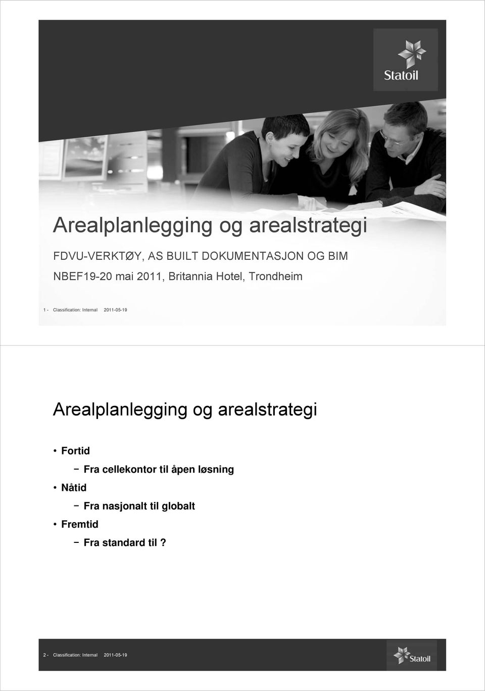 2011-05-19 Arealplanlegging og arealstrategi Fortid Fra cellekontor til åpen