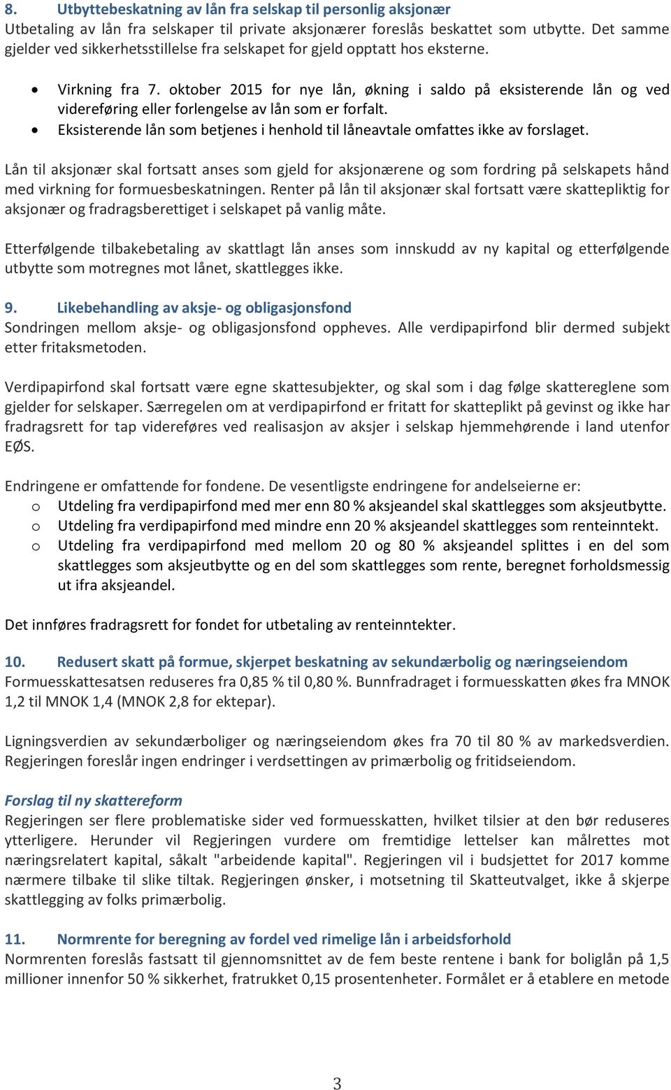 oktober 2015 for nye lån, økning i saldo på eksisterende lån og ved videreføring eller forlengelse av lån som er forfalt.