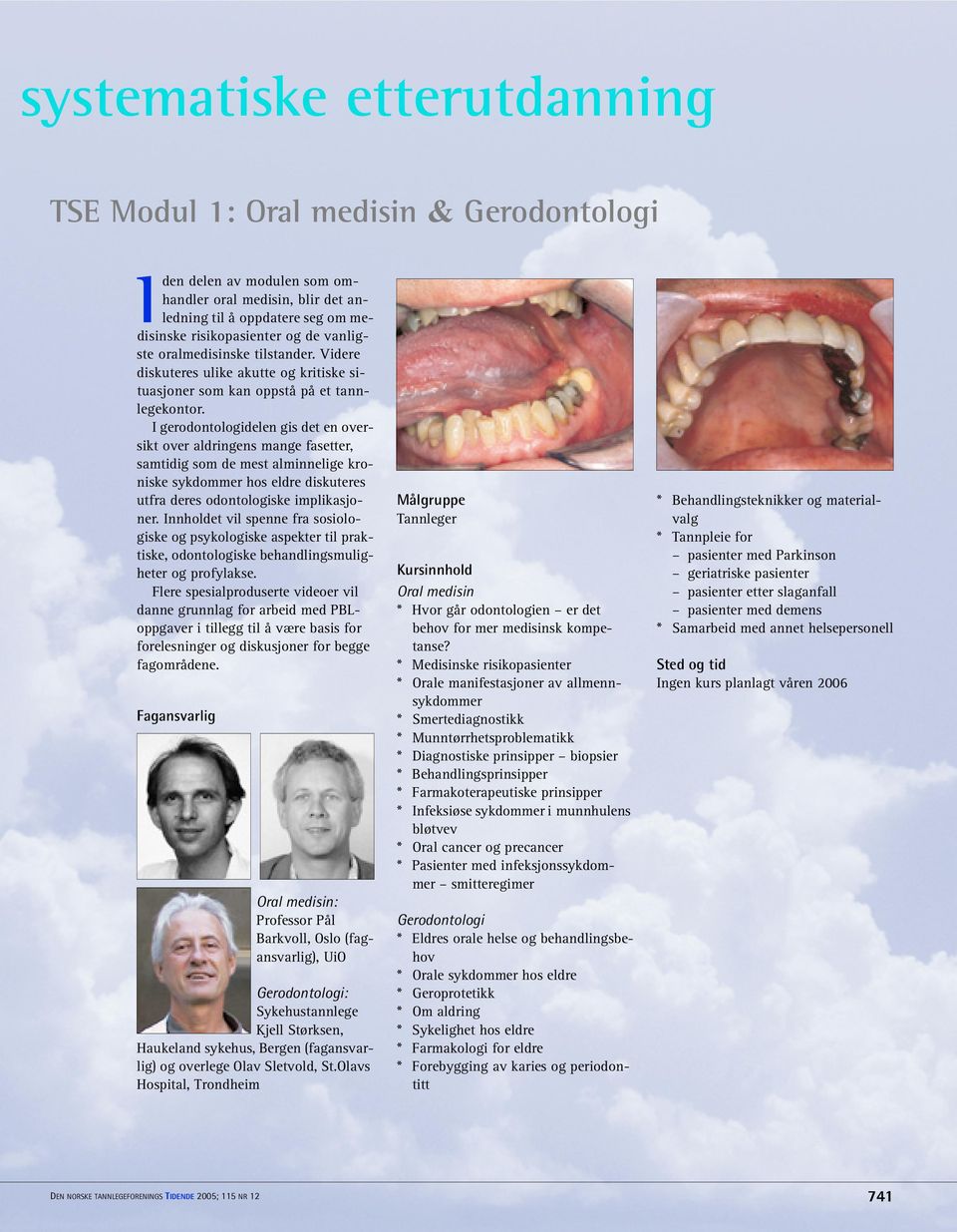 I gerodontologidelen gis det en oversikt over aldringens mange fasetter, samtidig som de mest alminnelige kroniske sykdommer hos eldre diskuteres utfra deres odontologiske implikasjoner.