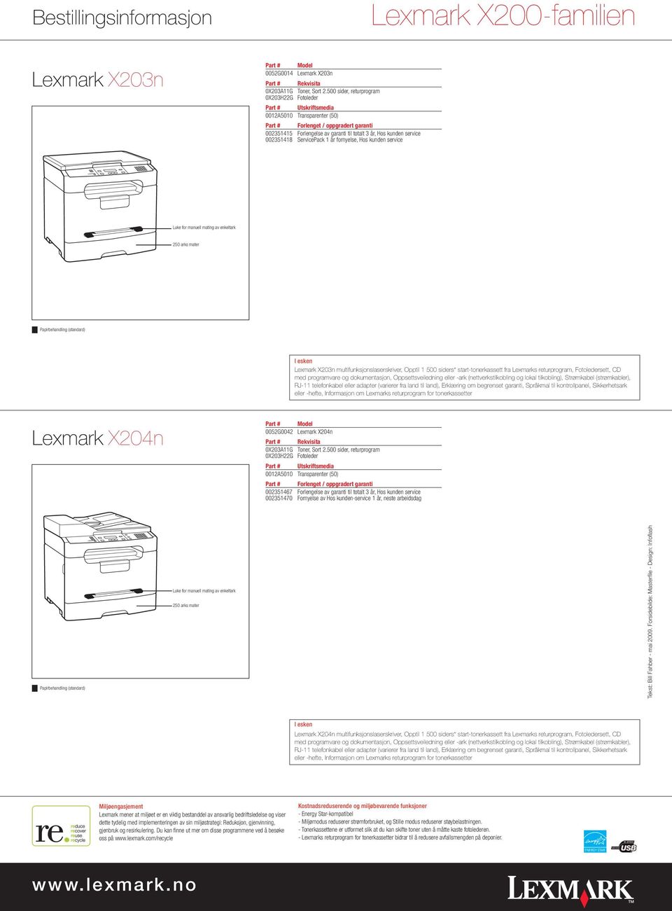 service 002351418 ServicePack 1 år fornyelse, Hos kunden service Luke for manuell mating av enkeltark 250 arks mater Papirbehandling (standard) I esken Lexmark X203n multifunksjonslaserskriver,