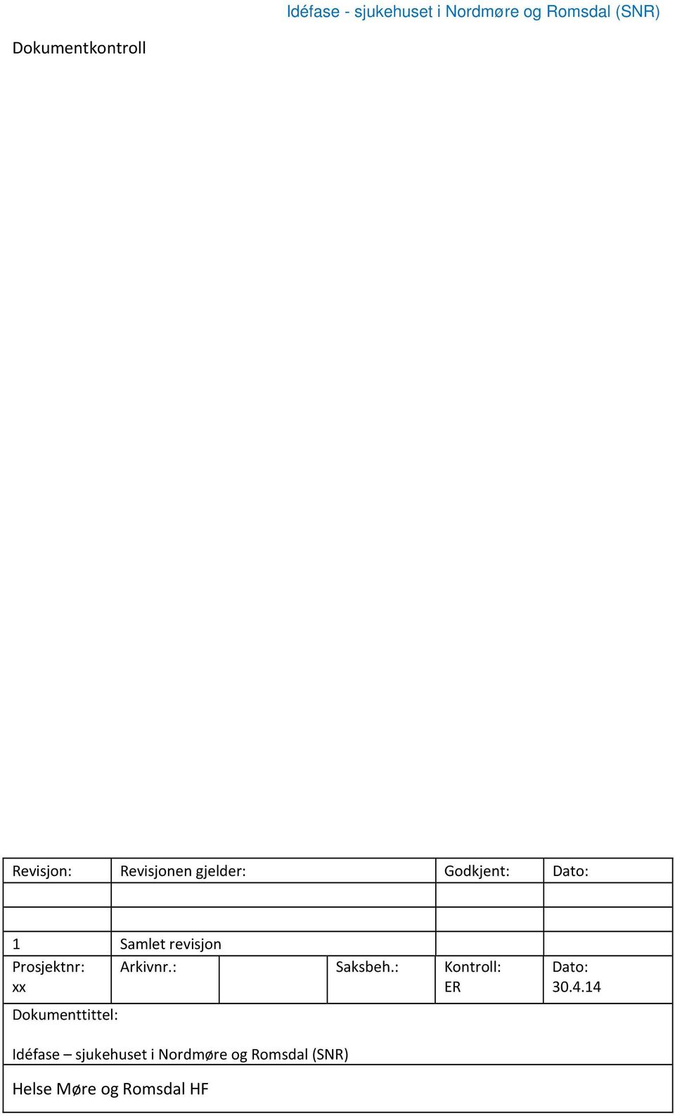 : Kontroll: xx ER Dokumenttittel: Dato: 30.4.