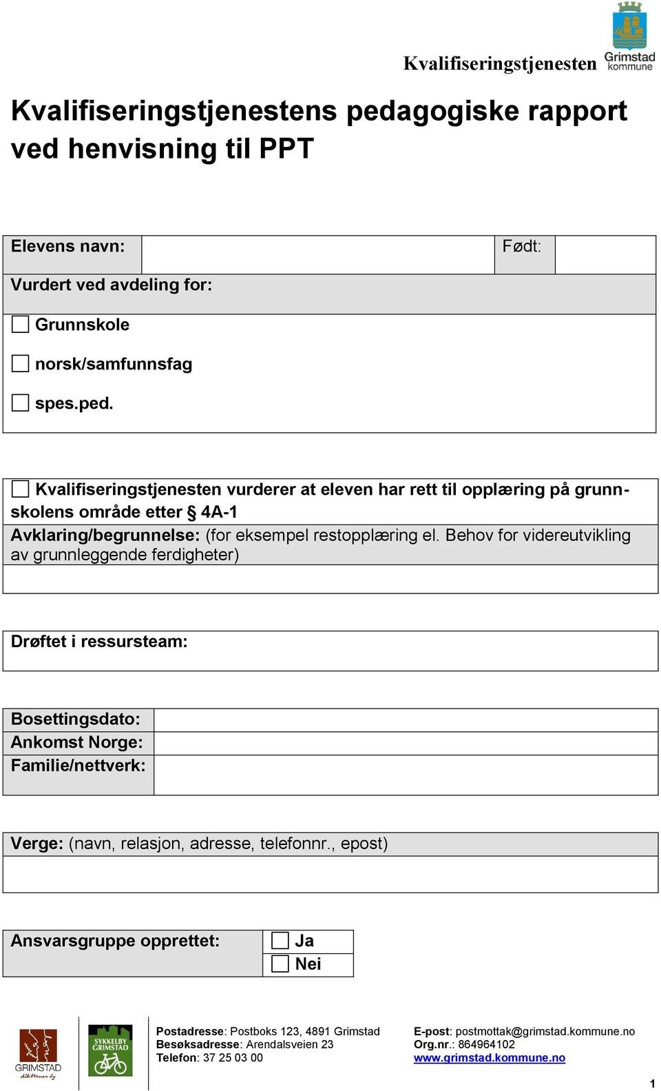 Kvalifiseringstjenesten vurderer at eleven har rett til opplæring på grunnskolens område etter 4A-1 Avklaring/begrunnelse: (for