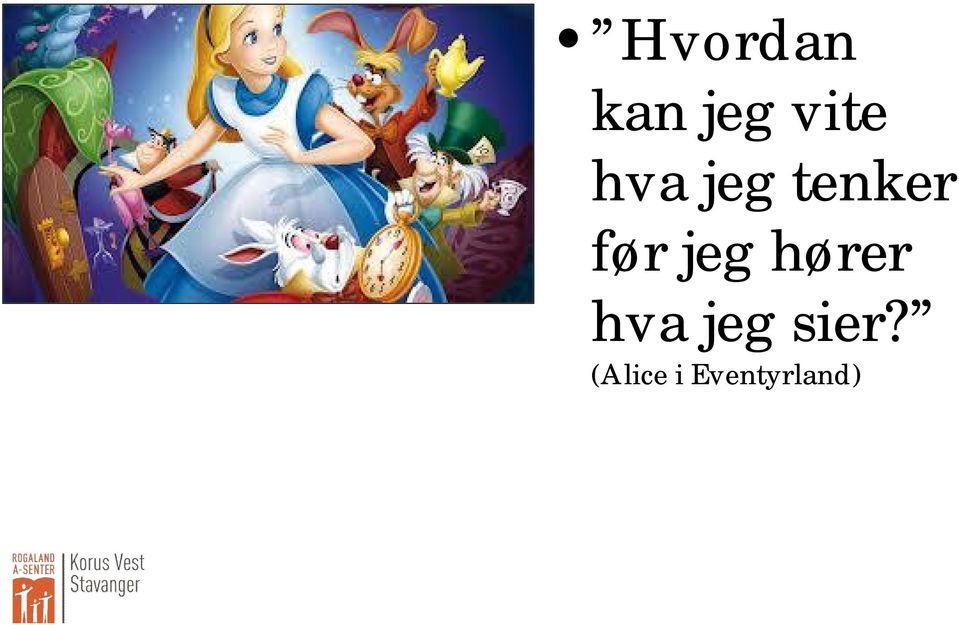 jeg hører hva jeg