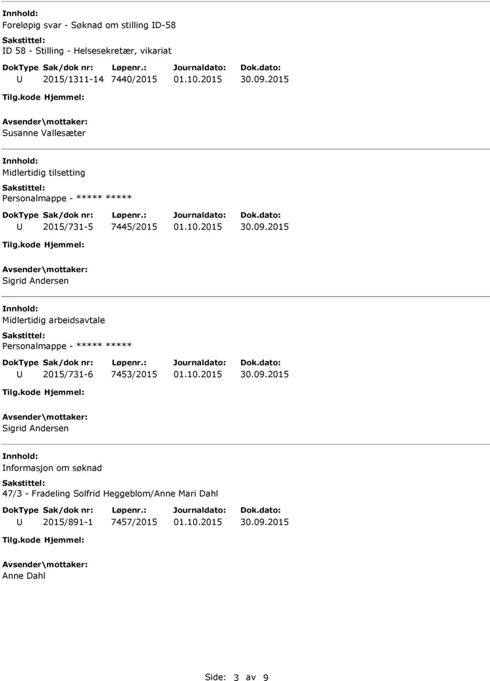 Sigrid Andersen Midlertidig arbeidsavtale Personalmappe - ***** ***** 2015/731-6 7453/2015 Sigrid