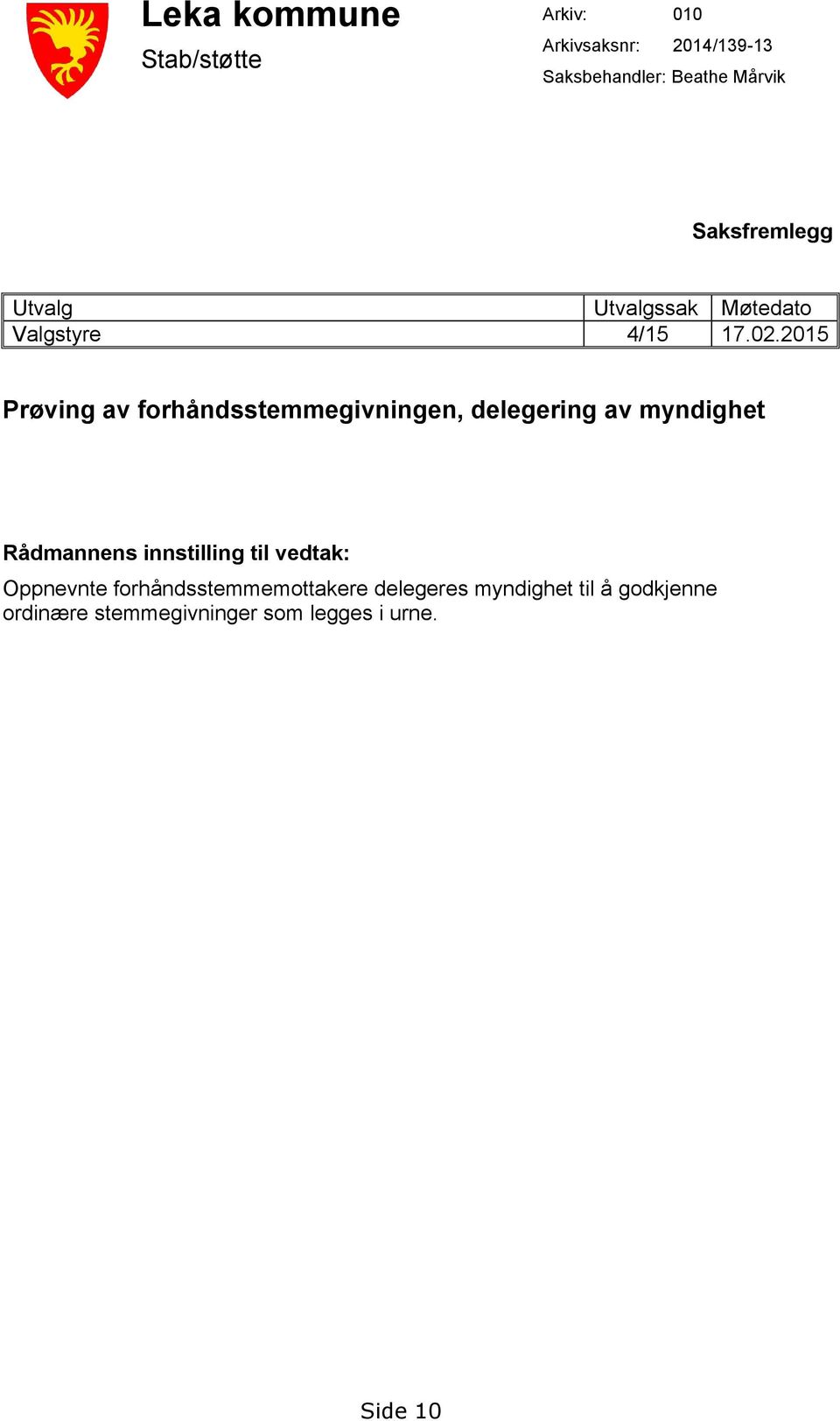 2015 Prøving av forhåndsstemmegivningen, delegering av myndighet Rådmannens innstilling til