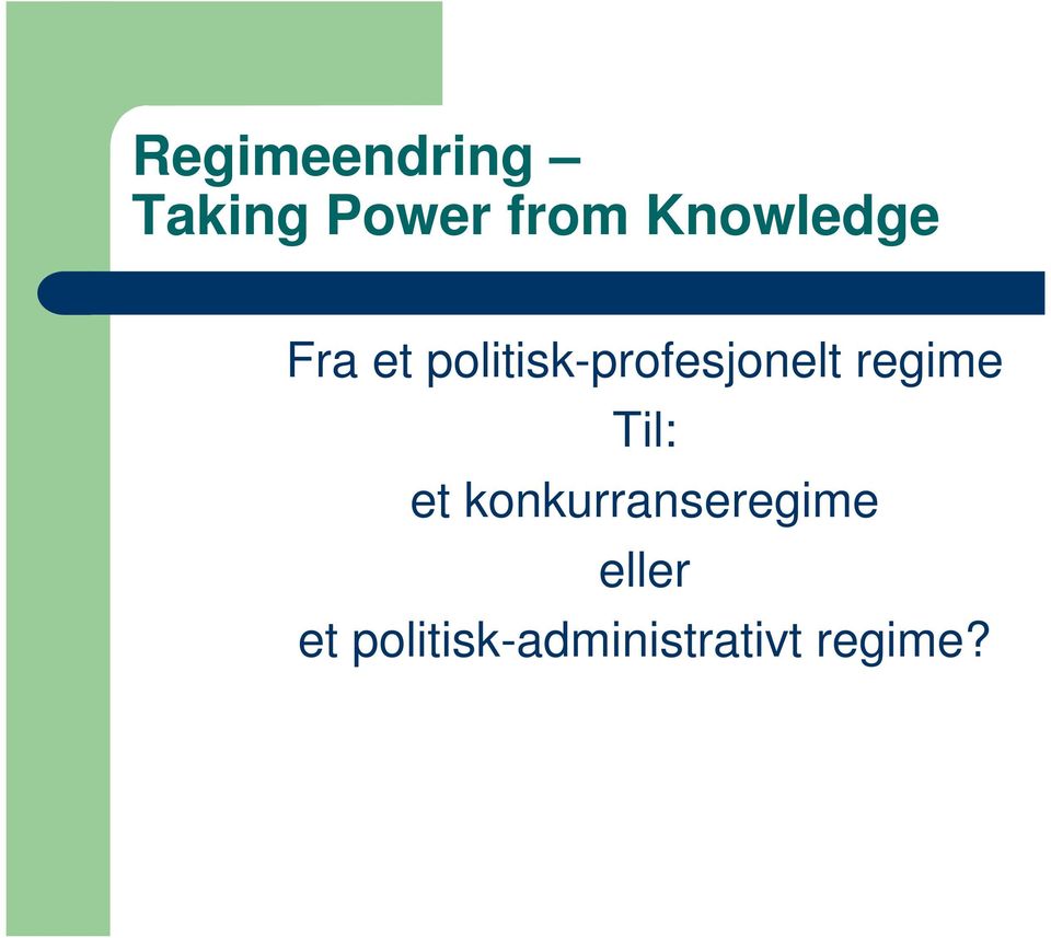 politisk-profesjonelt regime Til: