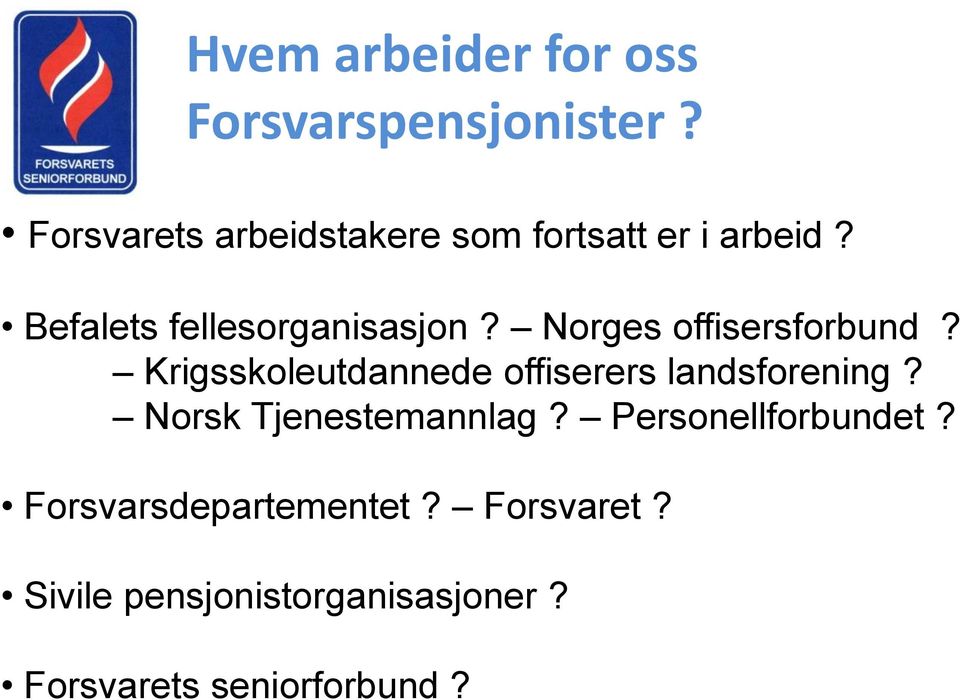 Norges offisersforbund? Krigsskoleutdannede offiserers landsforening?