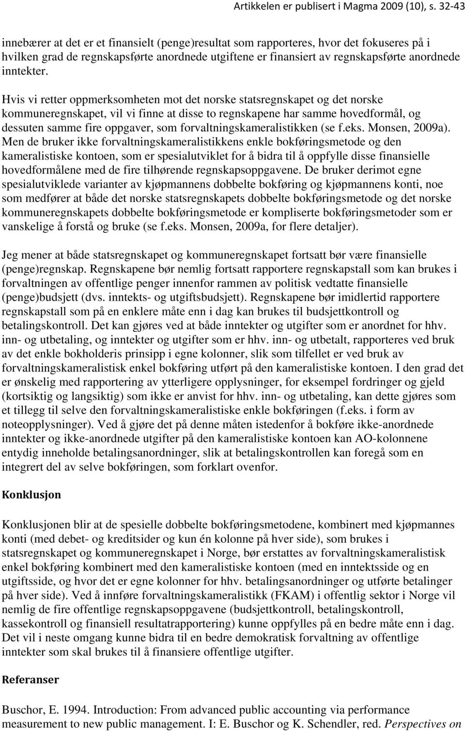 forvaltningskameralistikken (se f.eks. Monsen, 2009a).