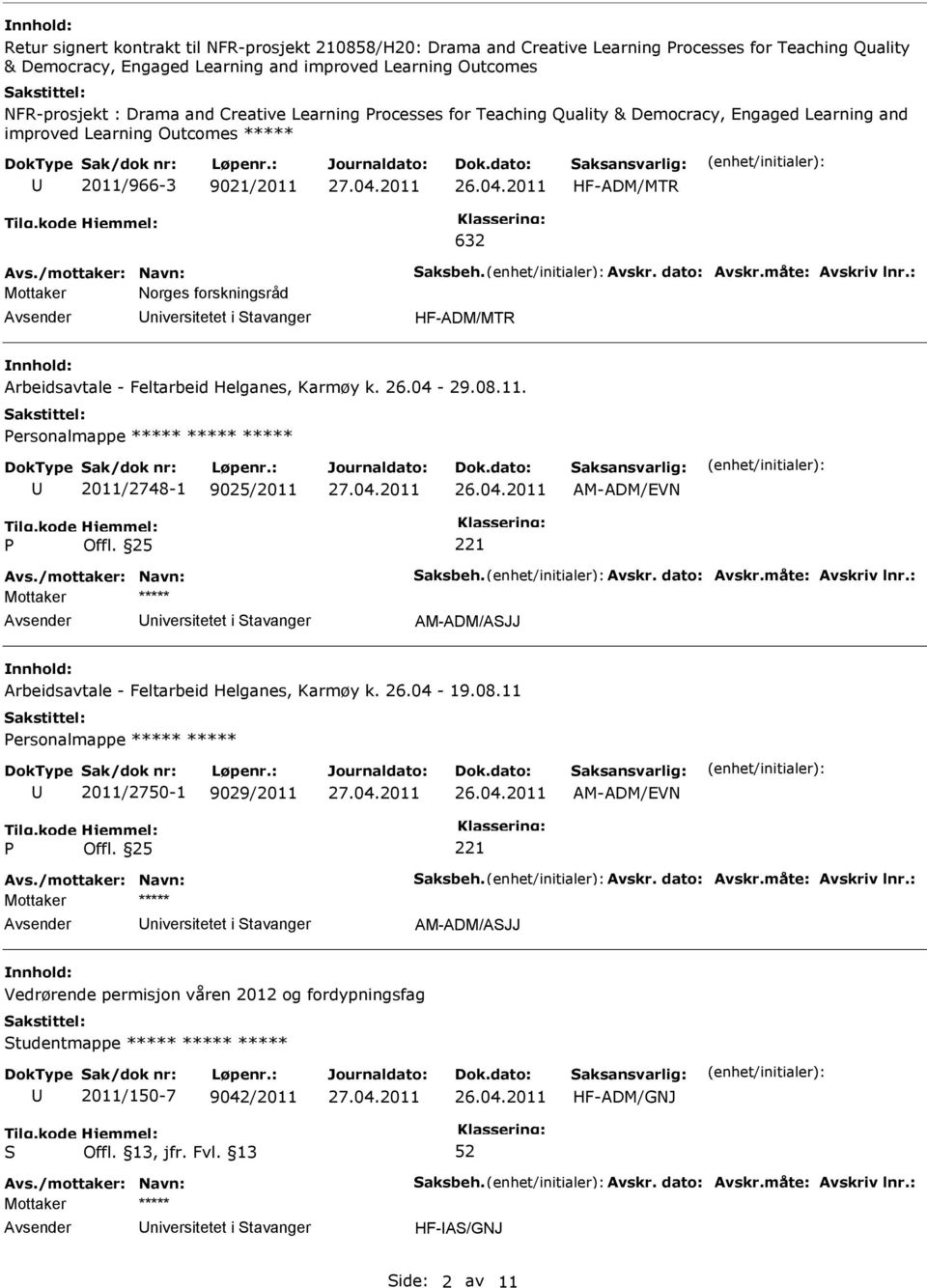 HF-ADM/MTR Arbeidsavtale - Feltarbeid Helganes, Karmøy k. 26.04-29.08.11. Personalmappe 2011/2748-1 9025/2011 AM-ADM/EVN P Offl.