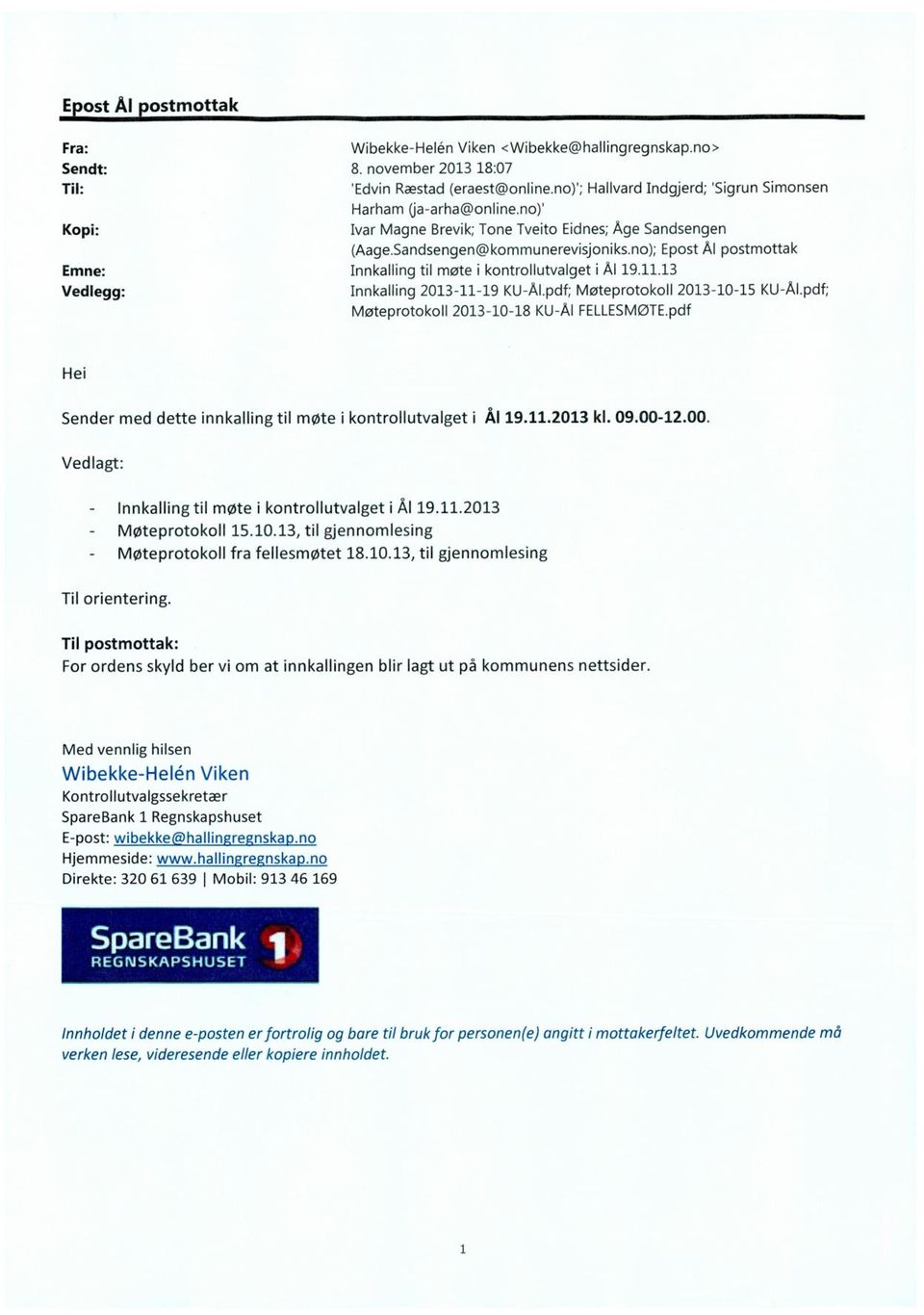 no); Epost Ål postmottak Emne: Innkalling til møte i kontrollutvalget i Ål 19.11.13 Vedlegg: Innkalling 2013-11-19 KU-Al.pdf; Møteprotokoll 2013-10-15 KU-Ål.