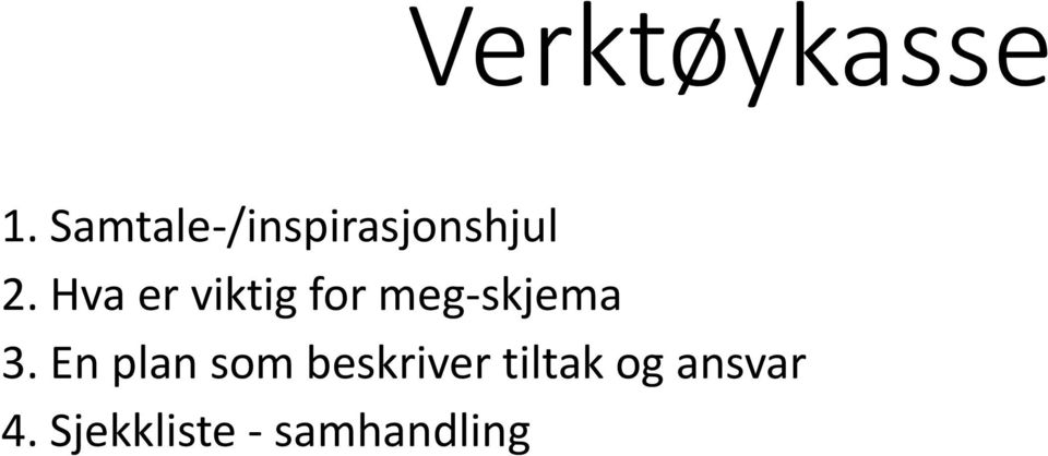 Hva er viktig for meg-skjema 3.