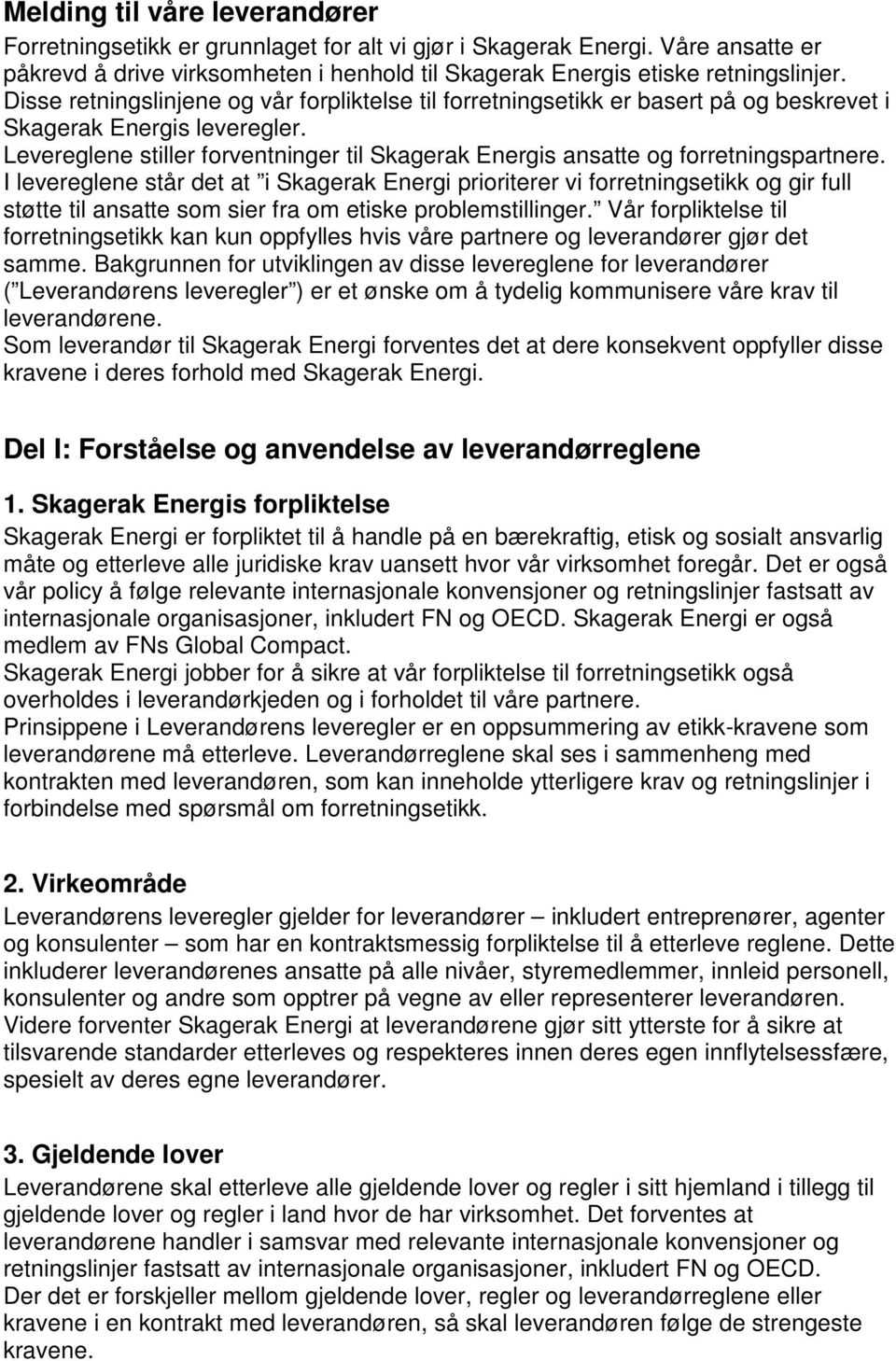 Levereglene stiller forventninger til Skagerak Energis ansatte og forretningspartnere.